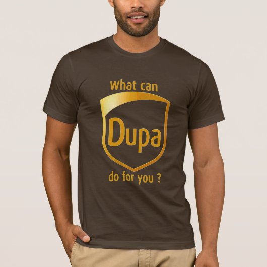 Wat kan DUPA voor je doen? T-shirt (Voorkant)
