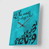 Wat kan het me schelen, ik ben altijd op tijd! -aq vierkante klok (Hoek)