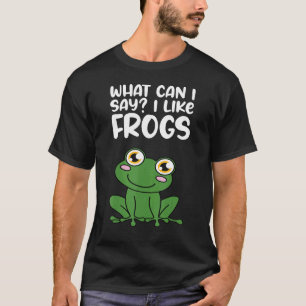 Wat kan ik zeggen dat ik kikkers leuk vind? t-shirt