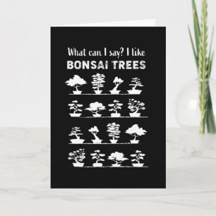 Wat kan ik zeggen dat ik van Bonsai Trees Gift hou Kaart
