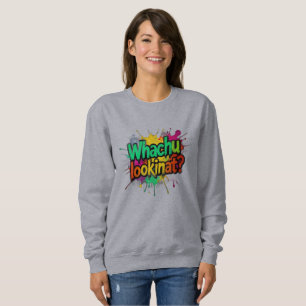 Wat Kijk Je Grappige Graffiti Street Sweatshirt