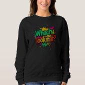 Wat Kijk Je Grappige Graffiti Street Sweatshirt (Voorkant)
