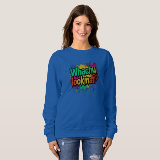 Wat Kijk Je Grappige Graffiti Street Sweatshirt (Voorkant volledig)