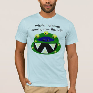 Wat komt dat ding over de heuvel? t-shirt