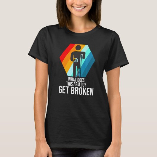 Wat krijgt deze arm wel gebroken breuk B T-shirt (Voorkant)
