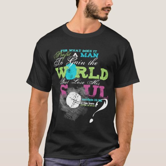 Wat levert het Man op? Matthew 16:24 T-shirt (Voorkant)