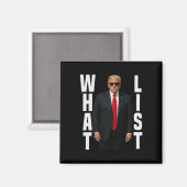 Wat Lijst Grappig Trump Wat Lijst  Magneet (Voorkant / Achterkant)