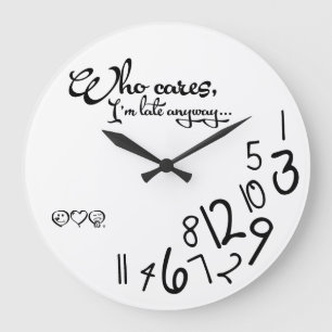 Wat maakt het uit, ik ben toch al laat! grote klok