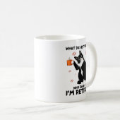 Wat maakt het vandaag uit dat ik ben gepensioneerd koffiemok (Voorkant rechts)