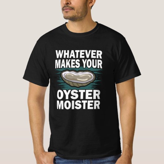Wat maakt je oester moister grappig? t-shirt (Voorkant)
