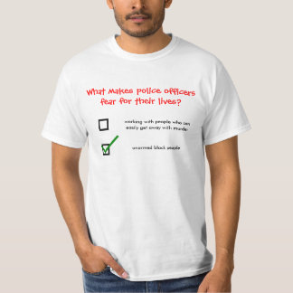 Wat maakt politieagenten bang voor hun leven? t-shirt