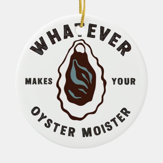 Wat maakt uw oester Moister Grappig SeaFood Keramisch Ornament (Voorkant)