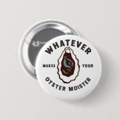 Wat maakt uw oester Moister Grappig SeaFood Ronde Button 5,7 Cm (Voorkant /achterkant)