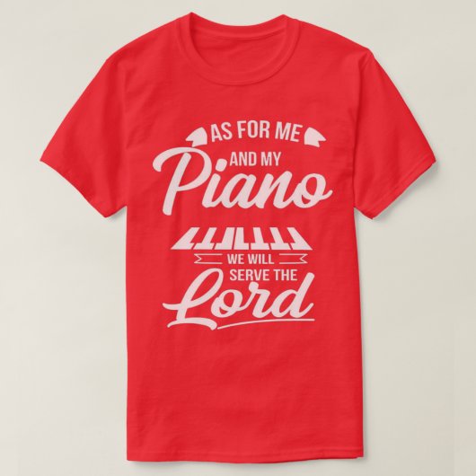 Wat mij en mijn piano betreft, zullen we de Heer d T-shirt (Design voorkant)