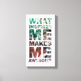 Wat mij inspireert maakt me Geweldige 2 Canvas Afdruk