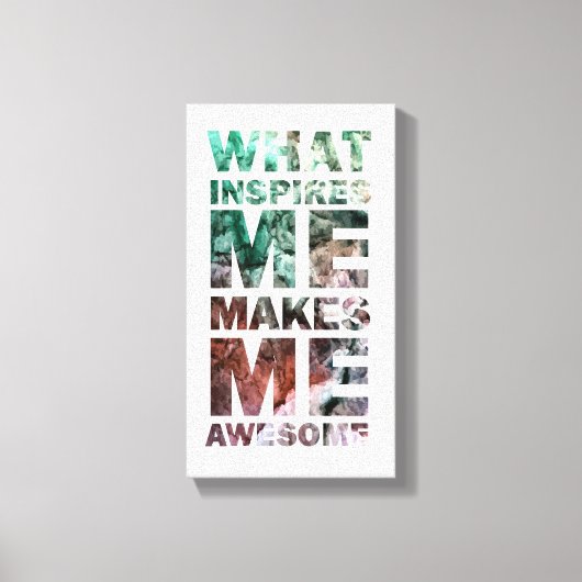 Wat mij inspireert maakt me Geweldige 2 Canvas Afdruk (Voorkant)