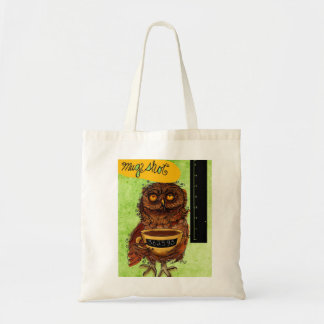 Wat mijn #Coffee tegen me zegt - Owl Mok Shot Tote Bag