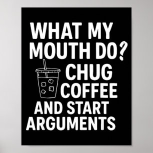 Wat Mijn Mond Doet Chug Koffie En Beginnen Ruzies Poster