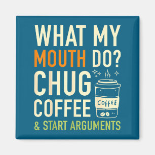 Wat Mijn Mond Doet Chug Koffie Start Argumenten Fu Magneet