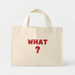 Wat? Mini Tote Bag