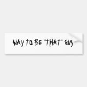 WAT MOET JE 'DAT' ZIJN. BUMPERSTICKER (Voorkant)