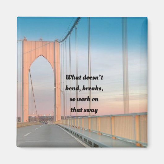 Wat niet buigt scheurt het Stomme Citaat Magnet (Voorkant)