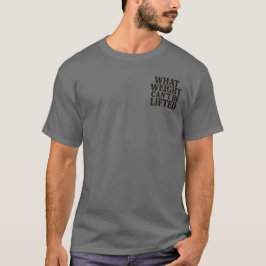Wat niet opgetild kan worden t-shirt
