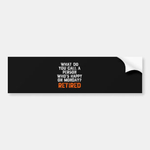 Wat noem je een persoon die gelukkig is op maandag bumpersticker