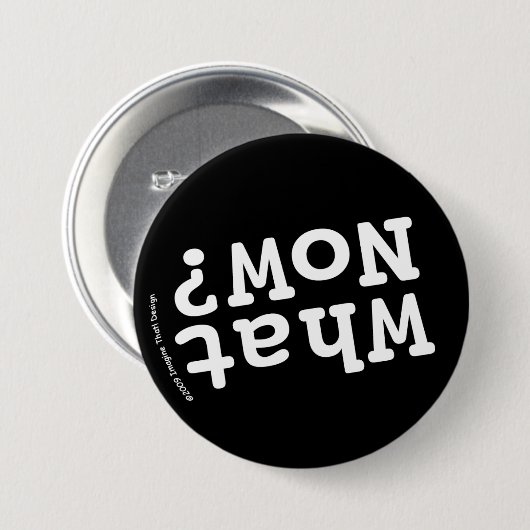 Wat nu? ronde button 7,6 cm (Voorkant /achterkant)