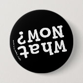 Wat nu? ronde button 7,6 cm (Voorkant)
