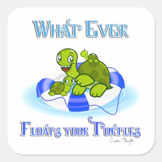Wat ook drijft je schildpadden 3 vierkante sticker (Voorkant)