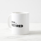 Wat ook... Ik ben Gepensioneerd Koffiemok (Voorkant links)