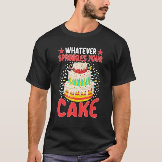Wat ook uw cake strooit t-shirt (Voorkant)