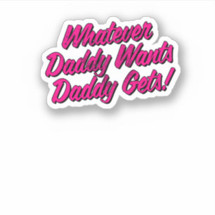 Wat papa ook wil, papa krijgt Shirt van papa Sticker