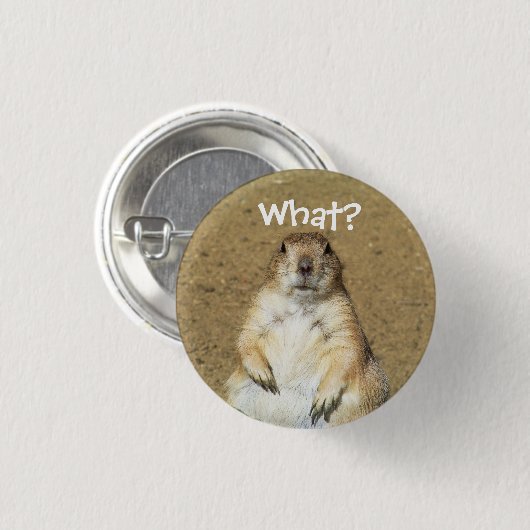 "Wat?" Prairie Dog Button (Voorkant /achterkant)