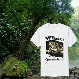 Wat? Queensland Cane Toad T-shirt
