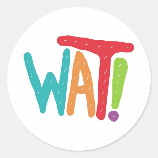 Wat! Ronde Sticker (Voorkant)