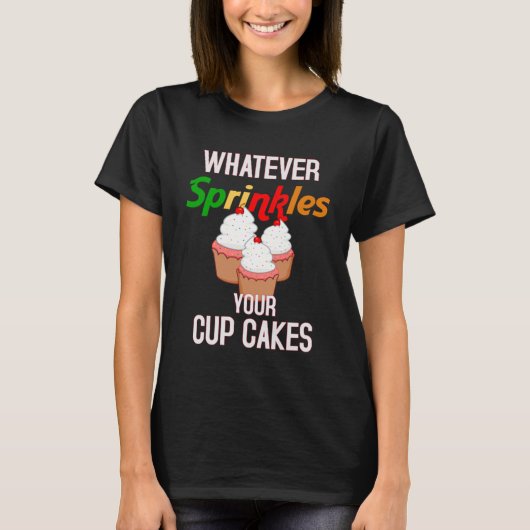 Wat strooit je cupcake bakker t-shirt (Voorkant)
