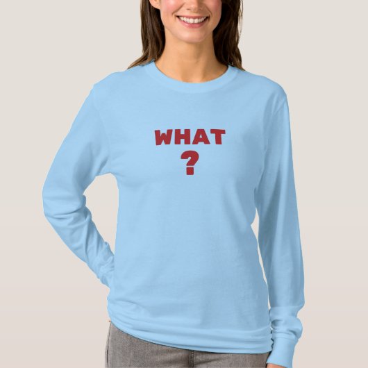 Wat? T-shirt (Voorkant)