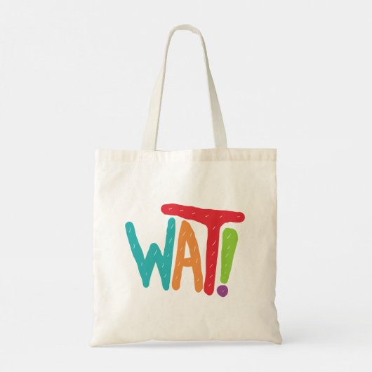 Wat! Tote Bag (Achterkant)