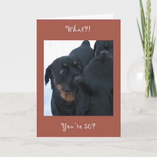 Wat?! U bent 50? verjaardags kaart (Voorkant)