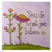 Wat u gelooft tegeltje (Voorkant)