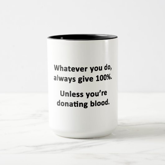 Wat u ook doet, geef altijd 100% mok (Midden)