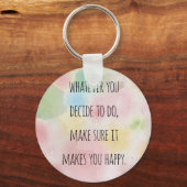 Wat u ook doet, maakt u een vrolijk Motivatie cita Sleutelhanger (Voorkant)