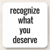 Wat u verdient hard plastic Onderzetter (Voorkant)