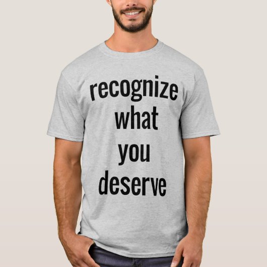 Wat u verdient Mannen Basic T-Shirt (Voorkant)