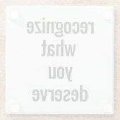 Wat u verdient Onderzetter van glas (Achterkant)