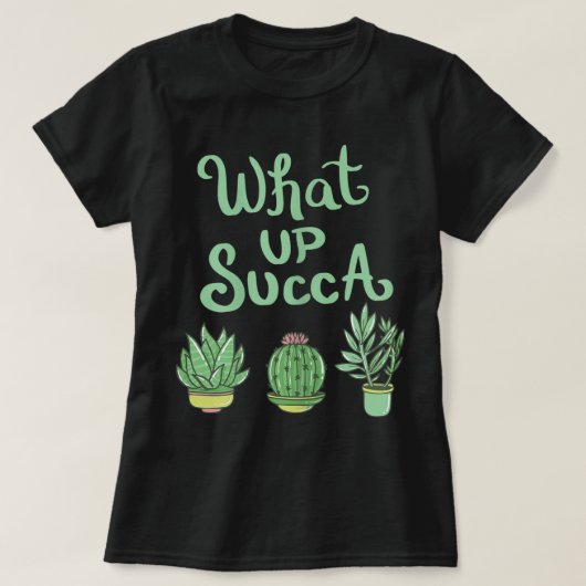 Wat Up Succa Grappige Plant Ontwerp T-shirt (Design voorkant)