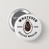 Wat uw oester ook lekkerder maakt Funny SeaFood  Ronde Button 5,7 Cm (Voorkant /achterkant)