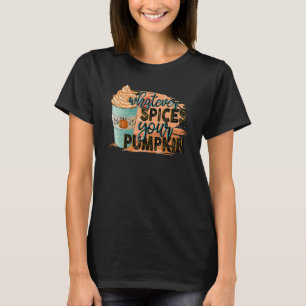 Wat uw pompoen ook kruidt Herfst Halloween Tha T-shirt